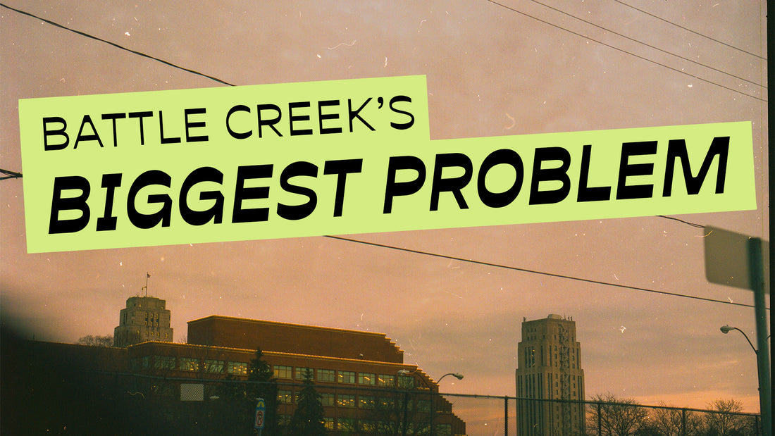 Battle Creek's Biggest Problem