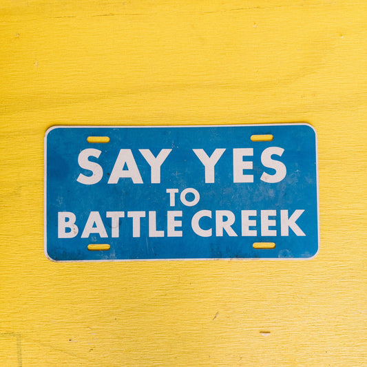 Say Yes to Battle Creek License Plate